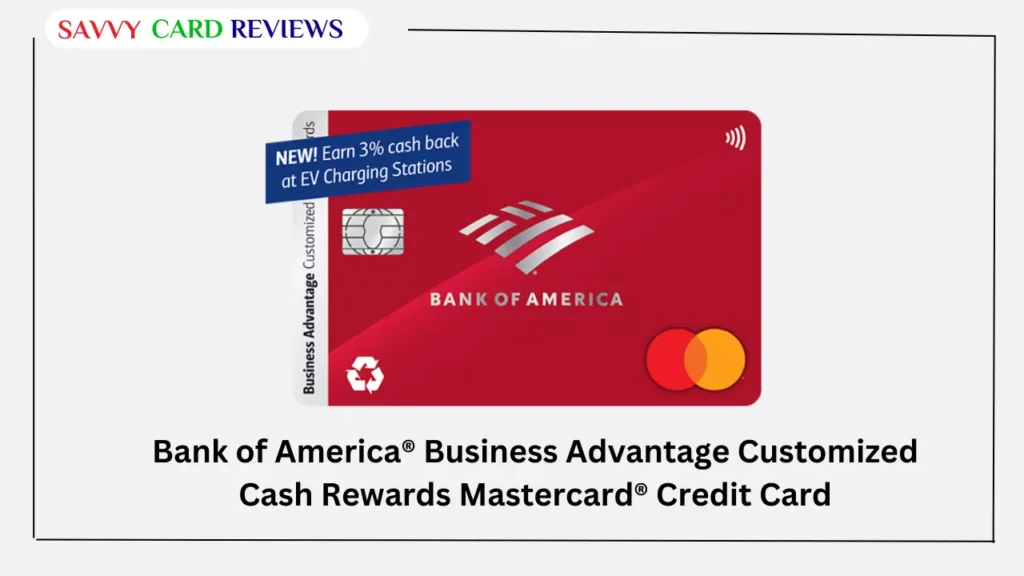 Bank of America® Business Advantage Customized Cash Rewards Mastercard® Credit Card