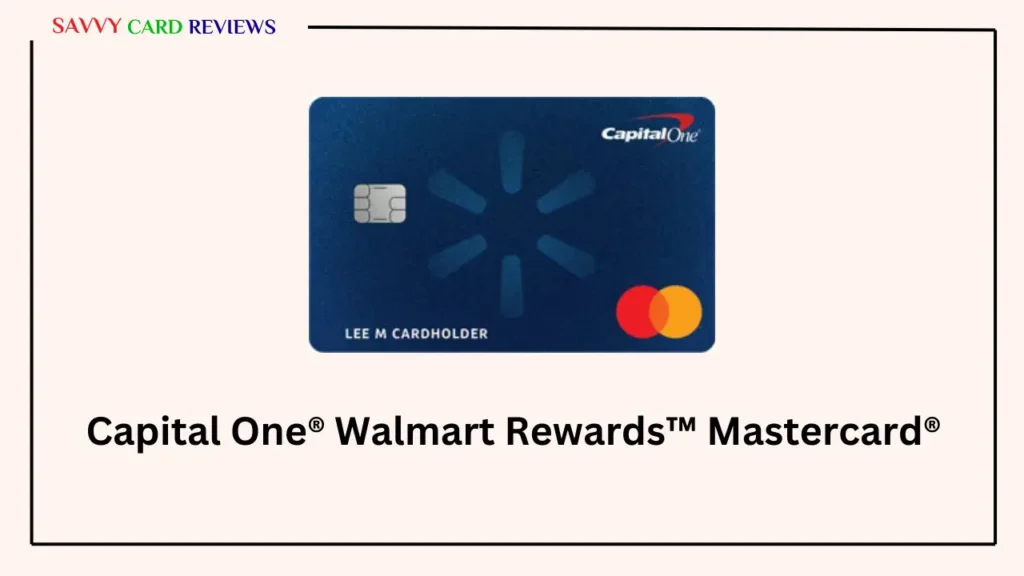 Capital One® Walmart Rewards™ Mastercard®
