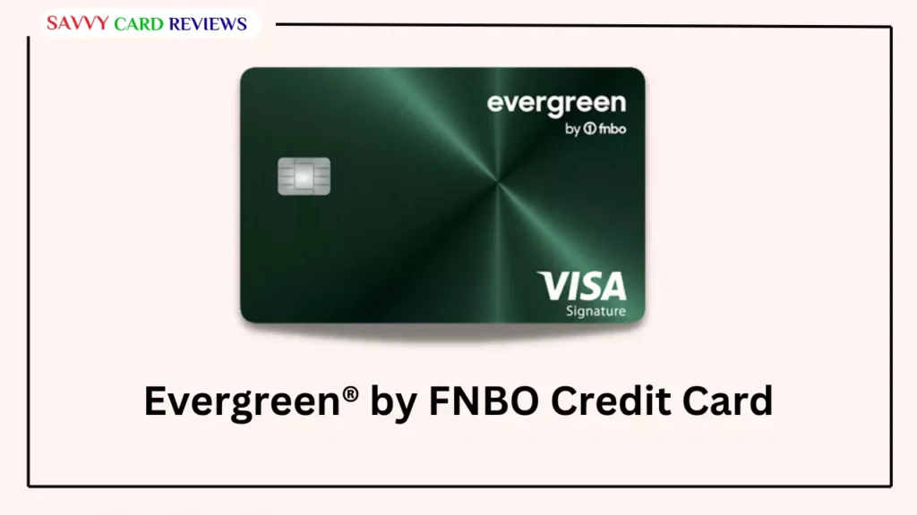 Evergreen® by FNBO Credit Card
